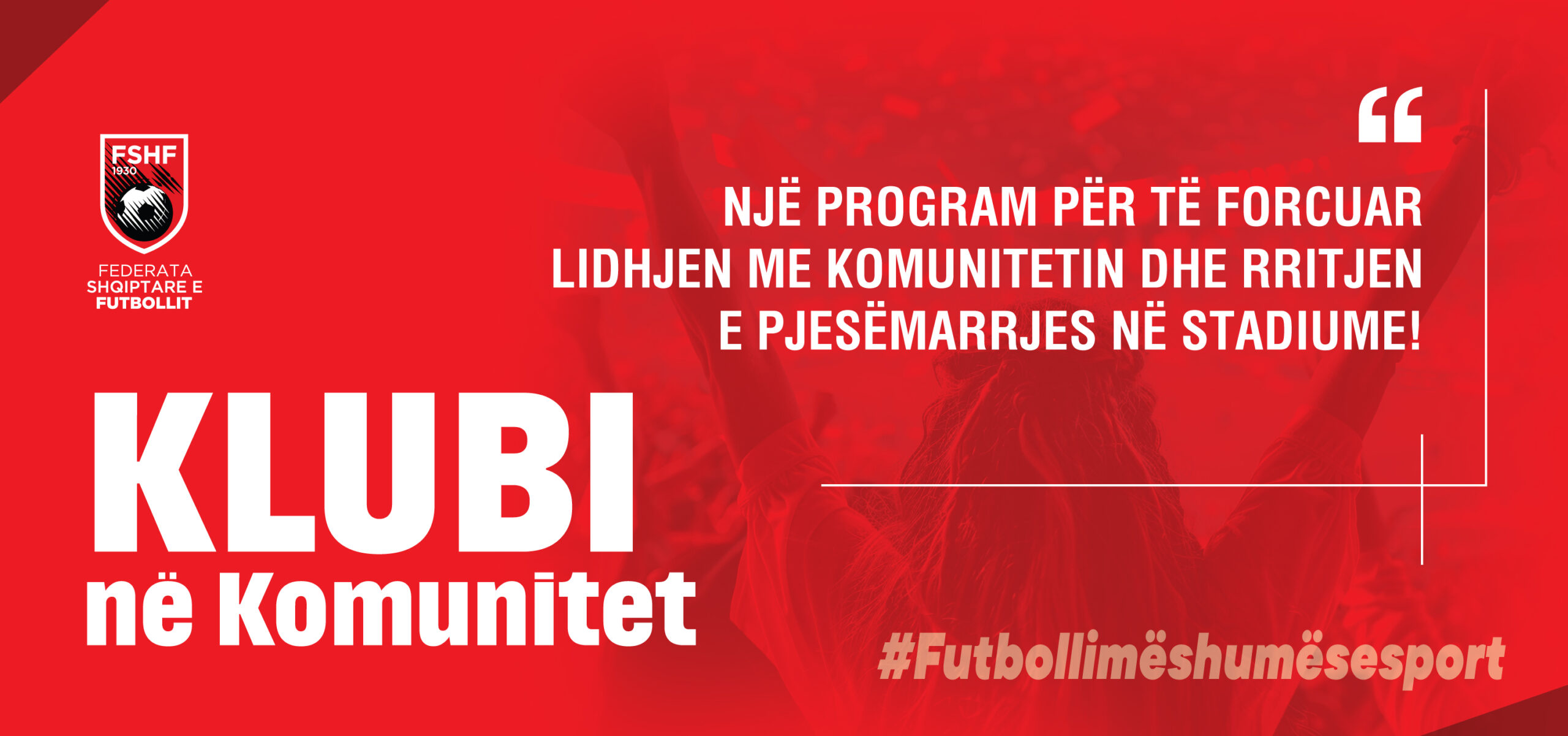 fshf-nis-programin-klubi-ne-komunitet-nje-hap-i-ri-per-afrimin-e-futbollit-me-tifozet